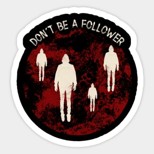 Don't Be A Follower Graphic Sticker